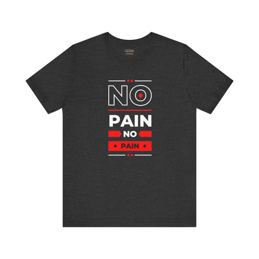 Unisex t-shirt with "No pain no pain" print