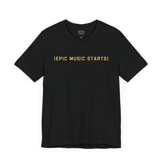 Unisex t-shirt with "Epic music starts" print