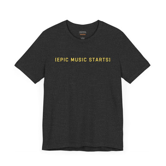 Unisex t-shirt with "Epic music starts" print