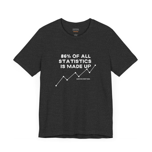 Unisex t-shirt with "86% of all statistics is made up" print