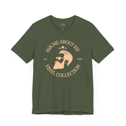 Unisex t-shirt with "Ask me about my vinyl collection" print