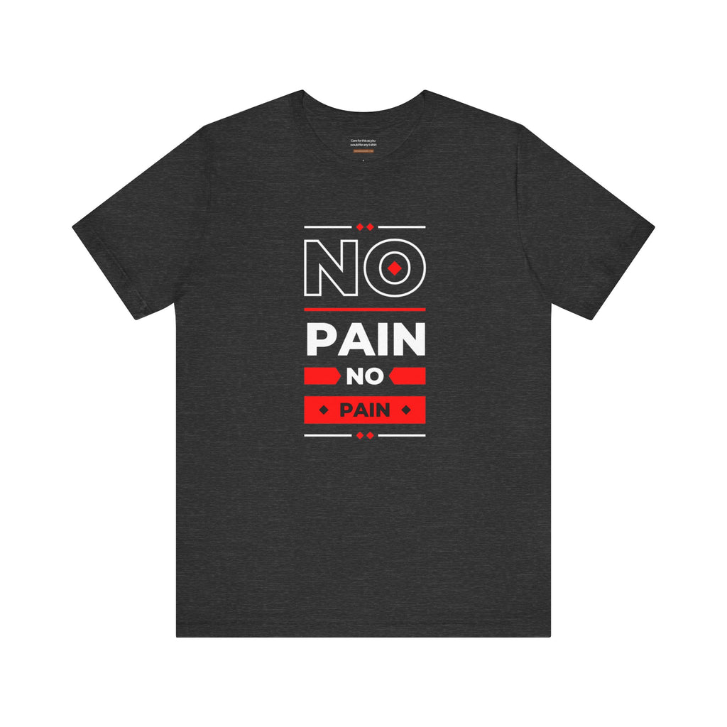 No pain no pain t-shirt