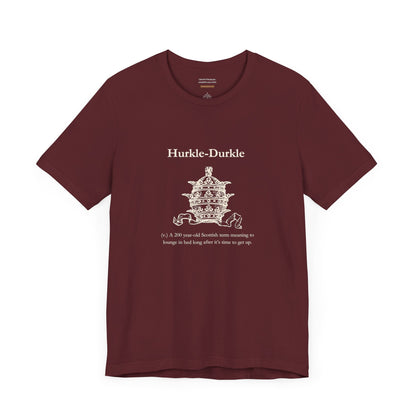 Unisex t-shirt with "Hurkle-durkle" print