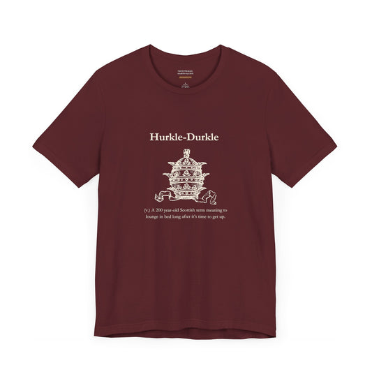 Unisex t-shirt with "Hurkle-durkle" print