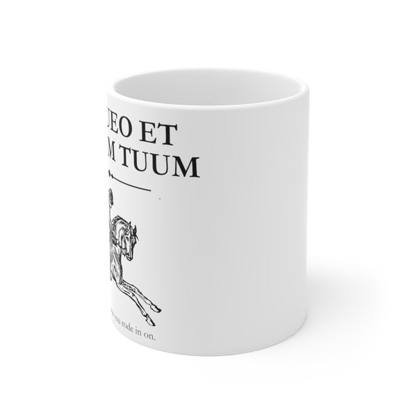 Te futueo et caballum tuum (..and the horse you rode in on) white mug