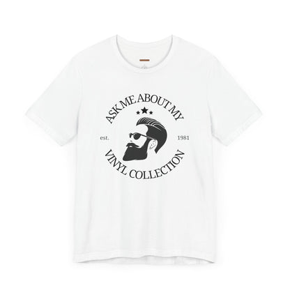 Unisex t-shirt with "Ask me about my vinyl collection" print