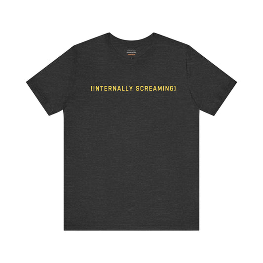 Unisex t-shirt with "Internally screaming" print