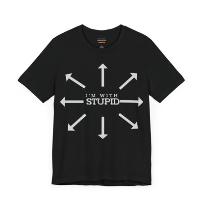 Unisex t-shirt with "I'm with stupid" print