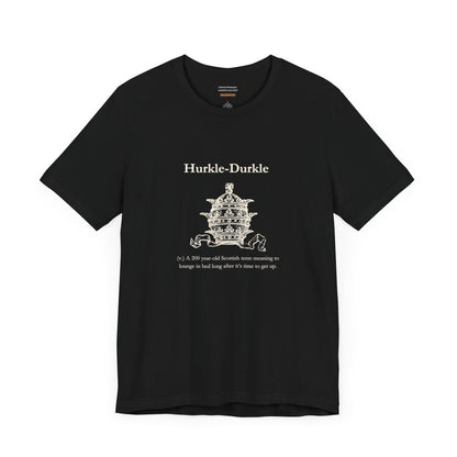Unisex t-shirt with "Hurkle-durkle" print