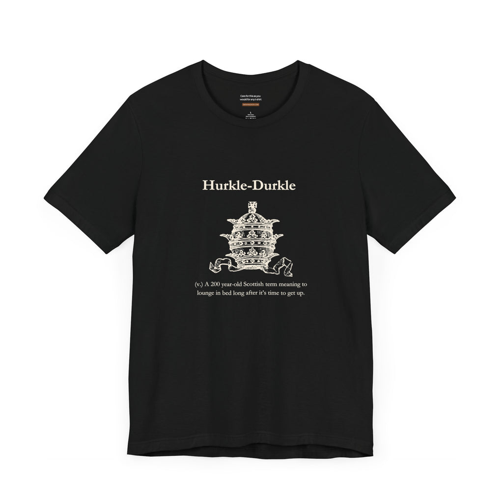 Hurkle-durkle t-shirt