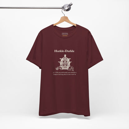 Unisex t-shirt with "Hurkle-durkle" print
