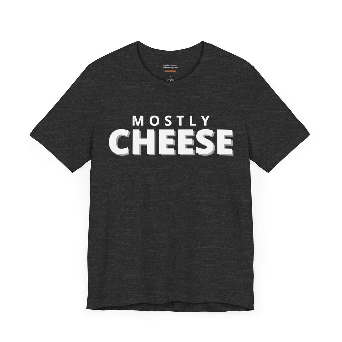 Unisex t-shirt with "Mostly cheese" print