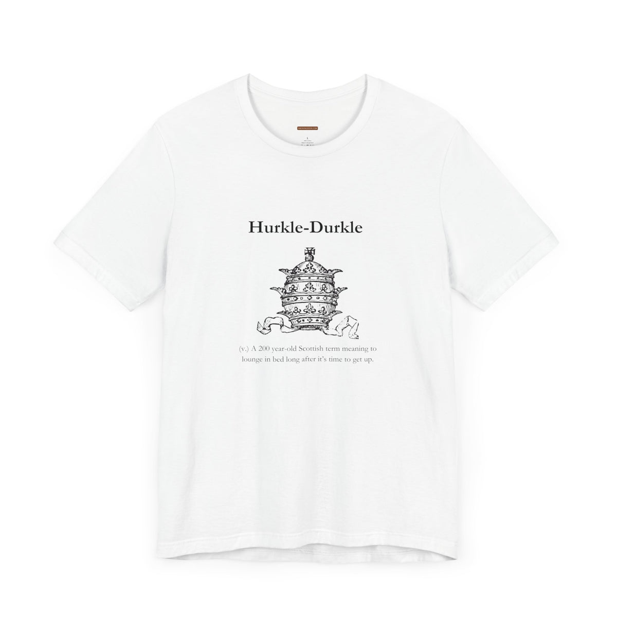 Unisex t-shirt with "Hurkle-durkle" print