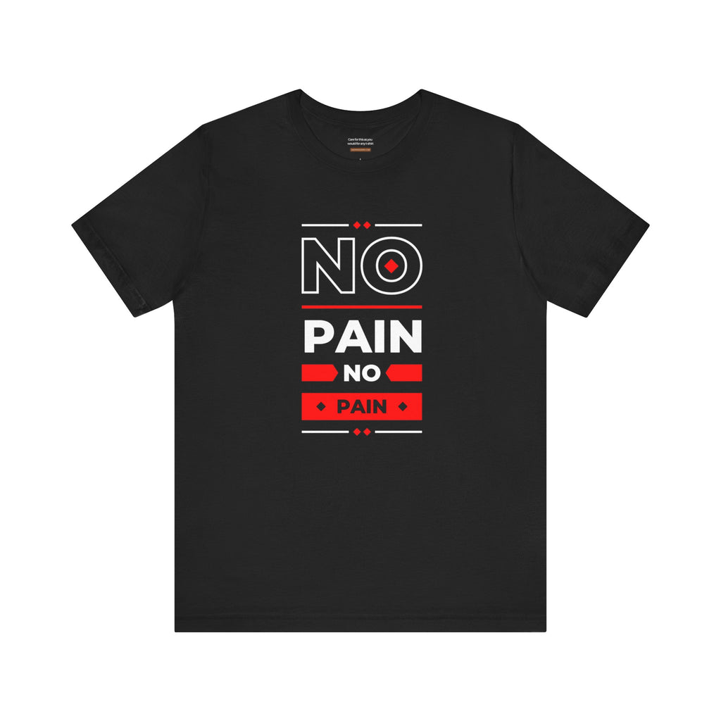 No pain no pain t-shirt