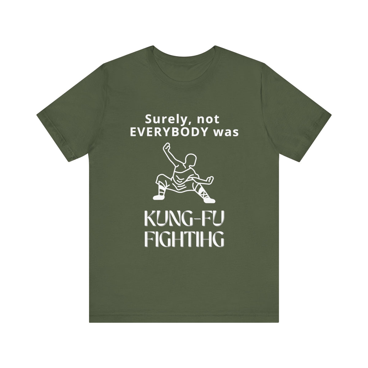 Unisex t-shirt with "Surely not everybody was kung-fu fighting" print