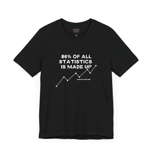 Unisex t-shirt with "86% of all statistics is made up" print