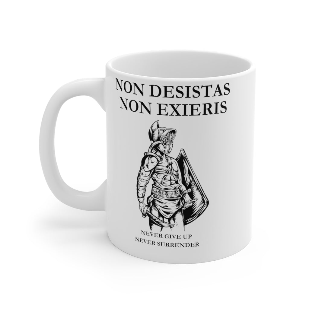 Non Desistas Non Exieris (Never give up, never surrencer) white mug