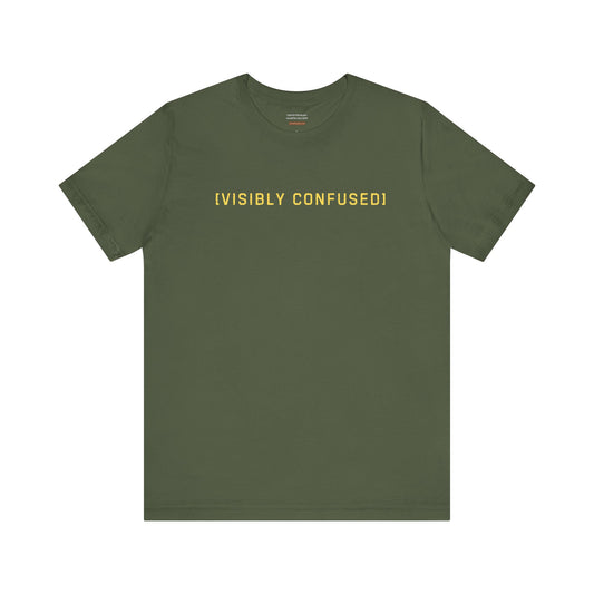 Unisex t-shirt with "Visibly confused" print