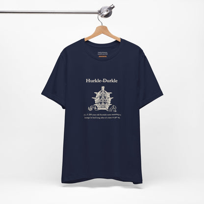 Unisex t-shirt with "Hurkle-durkle" print