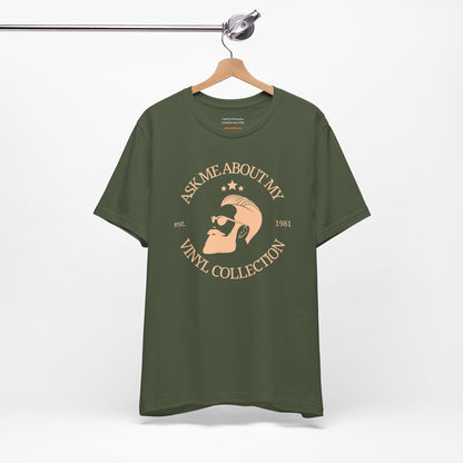 Unisex t-shirt with "Ask me about my vinyl collection" print