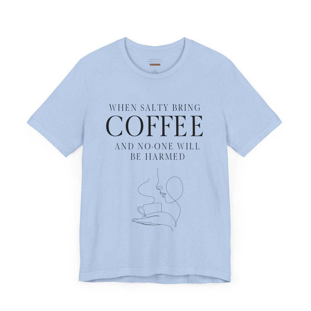 Prettier When salty bring coffee t-shirt