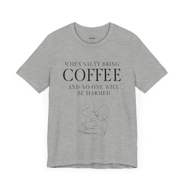 Prettier When salty bring coffee t-shirt