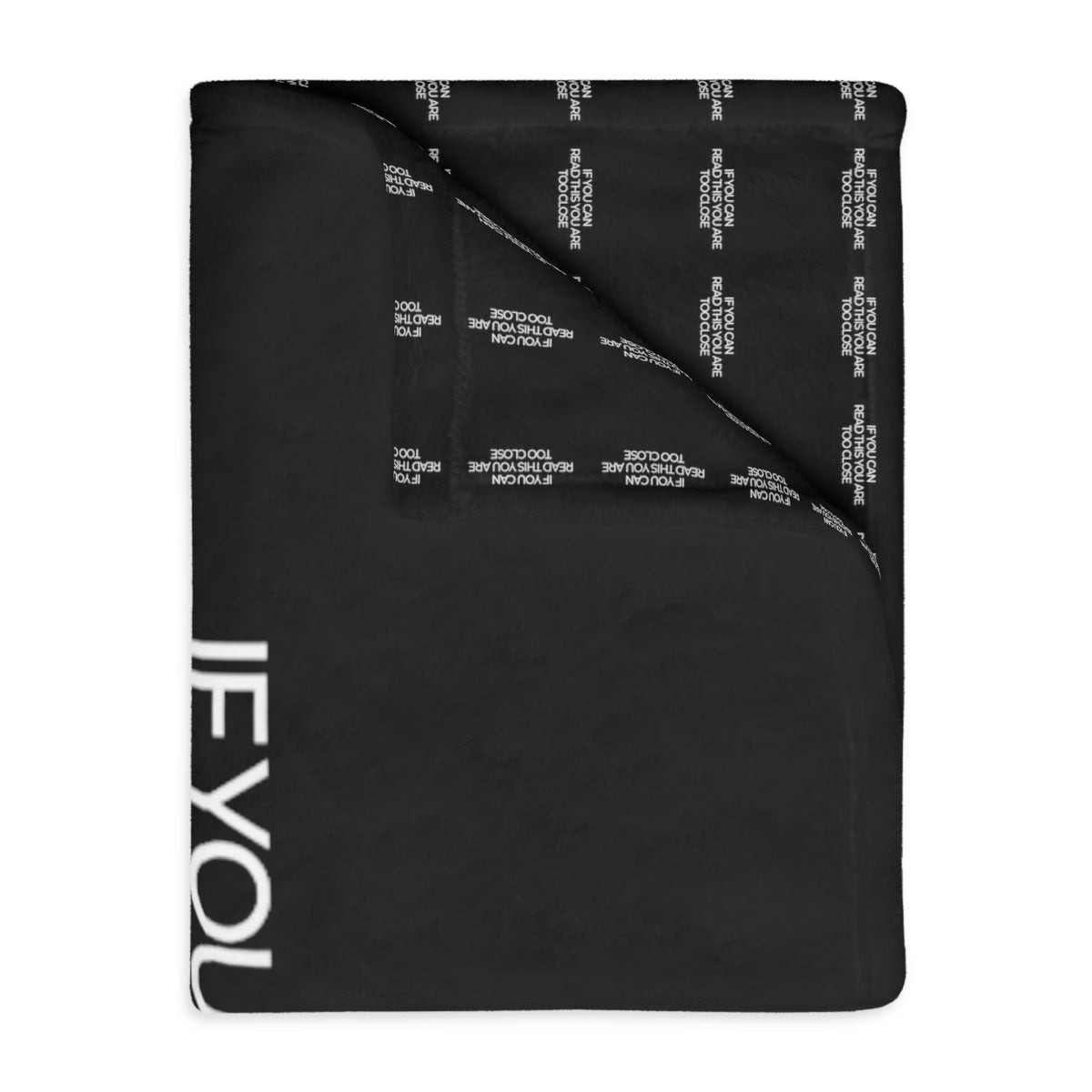 Two-sided printed blanket with "Too close" print