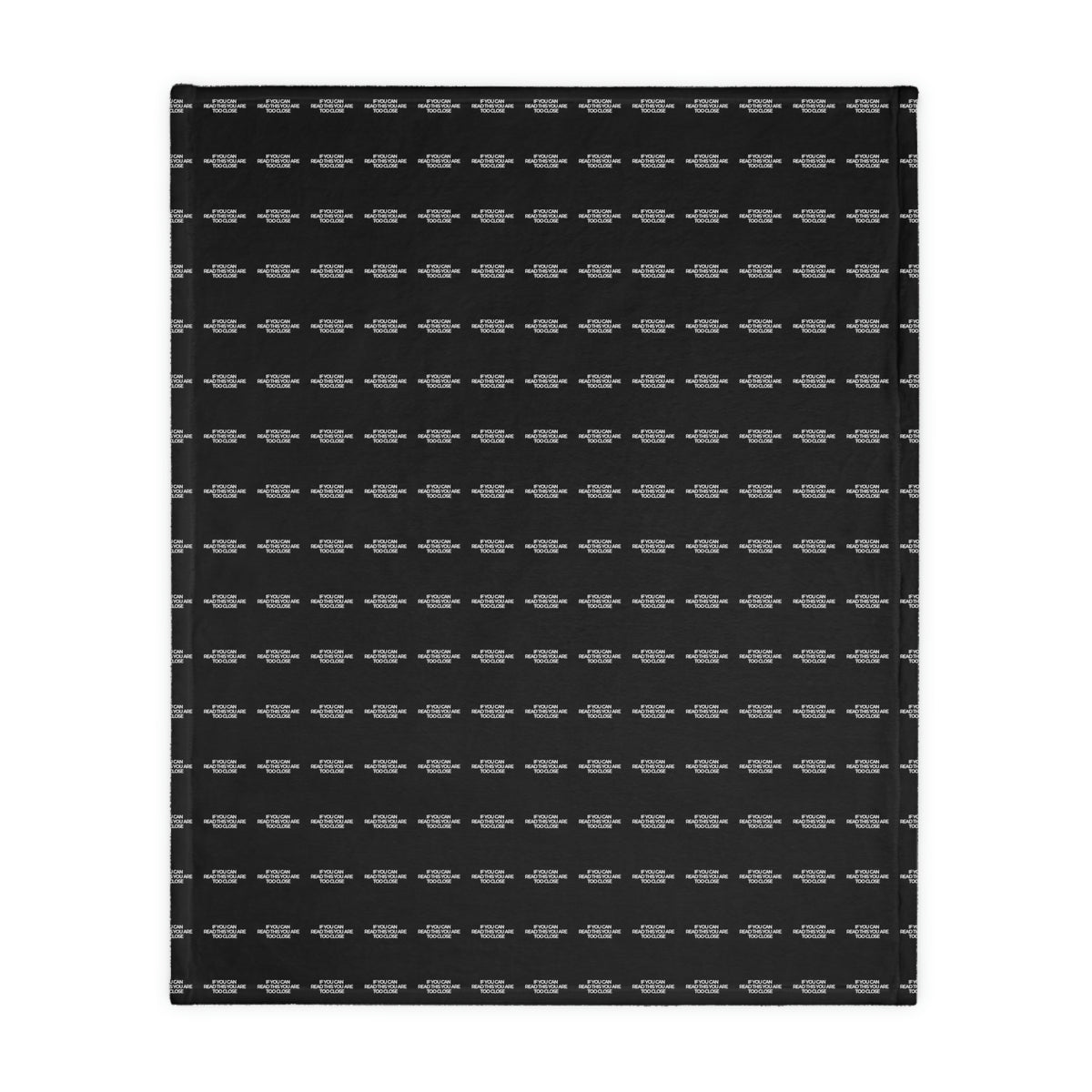 Two-sided printed blanket with "Too close" print