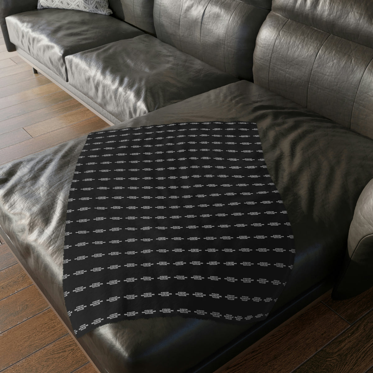 Two-sided printed blanket with "Too close" print