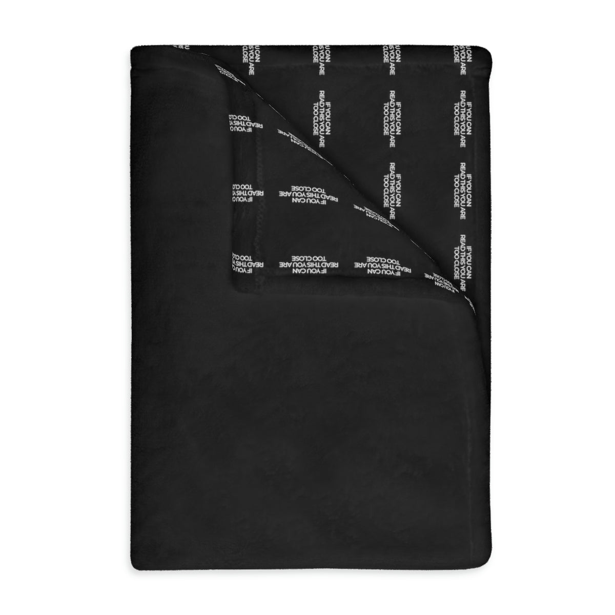 Two-sided printed blanket with "Too close" print