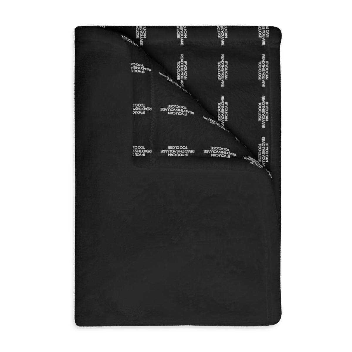 Two-sided printed blanket with "Too close" print