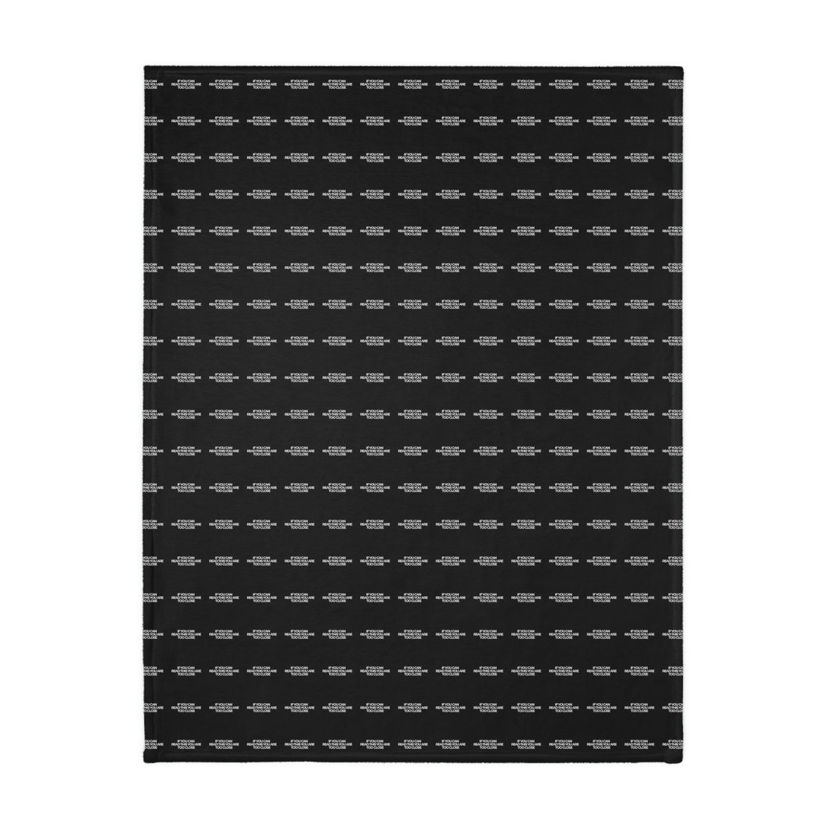 Two-sided printed blanket with "Too close" print