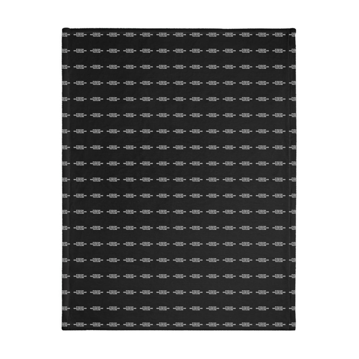 Two-sided printed blanket with "Too close" print