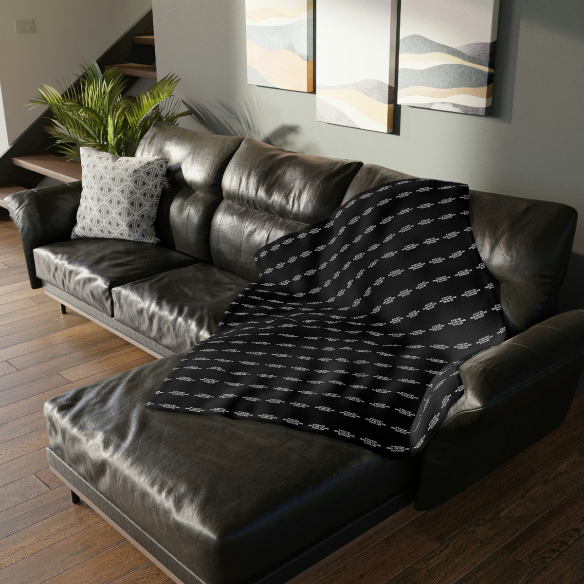 Two-sided printed blanket with "Too close" print